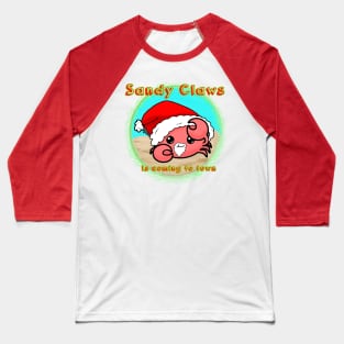 Sandy Claws is coming to town Baseball T-Shirt